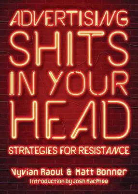 Reklama siedzi ci w głowie: strategie oporu - Advertising Shits in Your Head: Strategies for Resistance