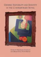 Niestabilność gatunkowa i tożsamość w powieści współczesnej - Generic Instability and Identity in the Contemporary Novel