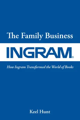 Rodzinny biznes: Jak Ingram zmienił świat książek - The Family Business: How Ingram Transformed the World of Books