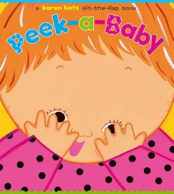 Peek-A-Baby: Książeczka z klapką - Peek-A-Baby: A Lift-The-Flap Book