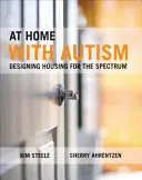 W domu z autyzmem: Projektowanie mieszkań dla osób ze spektrum autyzmu - At Home with Autism: Designing Housing for the Spectrum