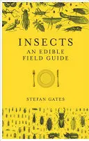 Owady: Jadalny przewodnik terenowy - Insects: An Edible Field Guide