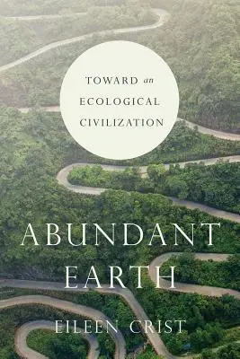 Abundant Earth: W kierunku cywilizacji ekologicznej - Abundant Earth: Toward an Ecological Civilization