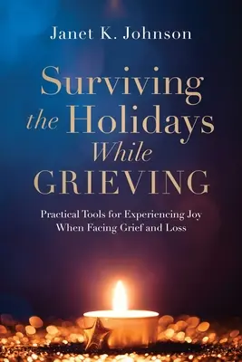 Przetrwać święta w żałobie: Praktyczne narzędzia do przeżywania radości w obliczu żalu i straty - Surviving the Holidays While Grieving: Practical Tools for Experiencing Joy When Facing Grief and Loss