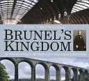 Królestwo Brunela: Śladami największego brytyjskiego inżyniera - Brunel's Kingdom: In the Footsteps of Britain's Greatest Engineer