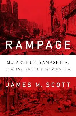 Rampage: Macarthur, Yamashita i bitwa o Manilę - Rampage: Macarthur, Yamashita, and the Battle of Manila