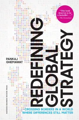 Redefiniowanie globalnej strategii z nową przedmową: Przekraczanie granic w świecie, w którym różnice wciąż mają znaczenie - Redefining Global Strategy, with a New Preface: Crossing Borders in a World Where Differences Still Matter