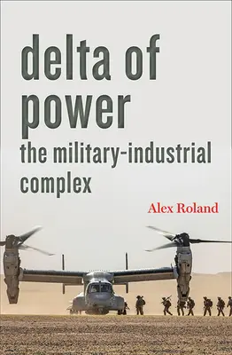 Delta władzy: kompleks militarno-przemysłowy - Delta of Power: The Military-Industrial Complex