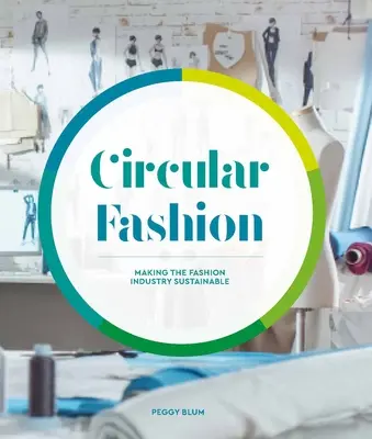 Moda w obiegu zamkniętym: Łańcuch dostaw dla zrównoważonego rozwoju w przemyśle tekstylnym i odzieżowym - Circular Fashion: A Supply Chain for Sustainability in the Textile and Apparel Industry