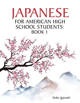 Japoński dla amerykańskich licealistów: Księga 1 - Japanese for American High School Students: Book 1