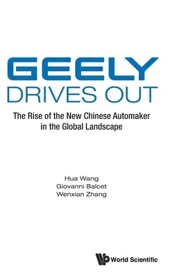 Geely Drives Out: Powstanie nowego chińskiego producenta samochodów w globalnym krajobrazie - Geely Drives Out: The Rise of the New Chinese Automaker in the Global Landscape