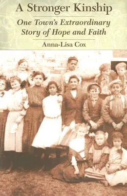 Silniejsze pokrewieństwo: Niezwykła historia nadziei i wiary w jednym mieście - A Stronger Kinship: One Town's Extraordinary Story of Hope and Faith