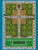 Chrześcijańskie labirynty: Celtycka książka do kolorowania - Christian Labyrinths: A Celtic Coloring Book