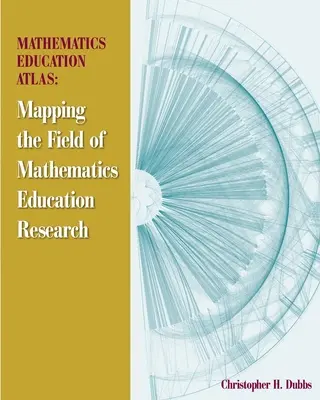 Atlas edukacji matematycznej: Mapowanie pola badań nad edukacją matematyczną - Mathematics Education Atlas: Mapping the Field of Mathematics Education Research