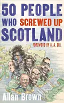 50 osób, które spieprzyły Szkocję - 50 People Who Screwed Up Scotland