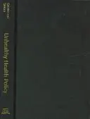 Niezdrowa polityka zdrowotna: Krytyczna analiza antropologiczna - Unhealthy Health Policy: A Critical Anthropological Examination