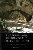 Edynburska historia Greków, 1453-1768: Imperium Osmańskie - The Edinburgh History of the Greeks, 1453 to 1768: The Ottoman Empire