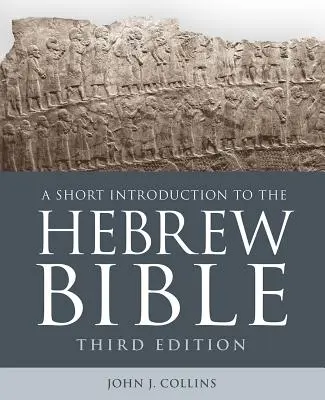 Krótkie wprowadzenie do Biblii Hebrajskiej: Wydanie trzecie - A Short Introduction to the Hebrew Bible: Third Edition