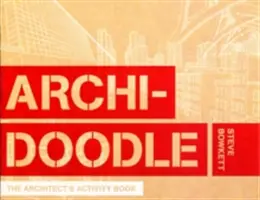 Archidoodle: Książka aktywności architekta - Archidoodle: The Architect's Activity Book