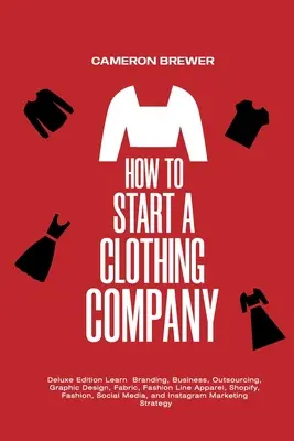 Jak założyć firmę odzieżową - Edycja Deluxe Naucz się brandingu, biznesu, outsourcingu, projektowania graficznego, tkanin, odzieży, Shopify, mody - How to Start a Clothing Company - Deluxe Edition Learn Branding, Business, Outsourcing, Graphic Design, Fabric, Fashion Line Apparel, Shopify, Fashion