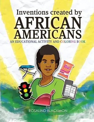 Wynalazki stworzone przez Afroamerykanów: Edukacyjna kolorowanka - Inventions Created by African Americans: An Educational Coloring Book