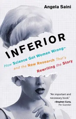 Inferior: Jak nauka pomyliła kobiety - i nowe badania, które zmieniają tę historię - Inferior: How Science Got Women Wrong-And the New Research That's Rewriting the Story