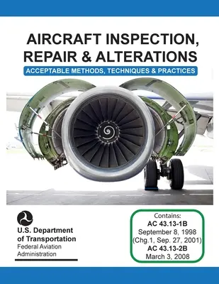 Inspekcja, naprawa i modyfikacje statków powietrznych (Federalna Administracja Lotnictwa (FAA)) - Aircraft Inspection, Repair and Alterations (Federal Aviation Administration (FAA))