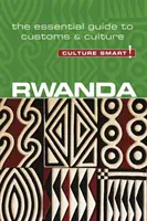 Rwanda - Culture Smart, tom 100: Niezbędny przewodnik po zwyczajach i kulturze - Rwanda - Culture Smart!, Volume 100: The Essential Guide to Customs & Culture