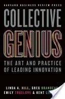 Zbiorowy geniusz: sztuka i praktyka przewodzenia innowacjom - Collective Genius: The Art and Practice of Leading Innovation