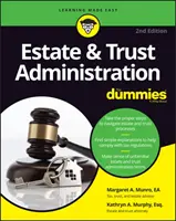 Administracja nieruchomościami i funduszami powierniczymi dla opornych - Estate & Trust Administration for Dummies