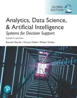 Analityka, nauka o danych i sztuczna inteligencja: Systemy wspomagania decyzji, wydanie globalne - Analytics, Data Science, & Artificial Intelligence: Systems for Decision Support, Global Edition