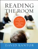 Reading the Room: Dynamika grupy dla trenerów i liderów - Reading the Room: Group Dynamics for Coaches and Leaders