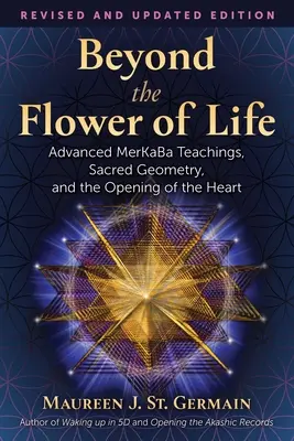 Poza Kwiatem Życia: Zaawansowane nauki Merkaby, święta geometria i otwarcie serca - Beyond the Flower of Life: Advanced Merkaba Teachings, Sacred Geometry, and the Opening of the Heart