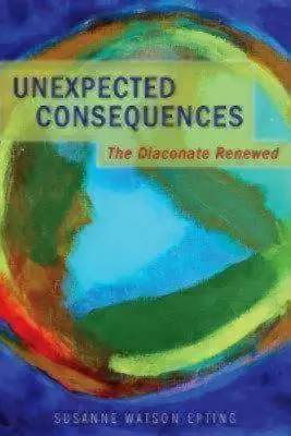 Nieoczekiwane konsekwencje: Diakonat odnowiony - Unexpected Consequences: The Diaconate Renewed