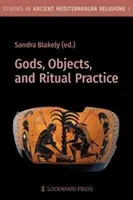 Bogowie, przedmioty i praktyka rytualna - Gods, Objects, and Ritual Practice