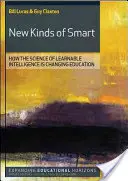 Nowe rodzaje inteligencji: jak nauka o inteligencji, której można się nauczyć, zmienia edukację - New Kinds of Smart: How the Science of Learnable Intelligence Is Changing Education