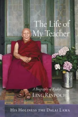 Życie mojego nauczyciela: Biografia Kyabj Ling Rinpoch - The Life of My Teacher: A Biography of Kyabj Ling Rinpoch