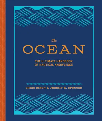 Ocean: Najlepszy podręcznik wiedzy żeglarskiej - The Ocean: The Ultimate Handbook of Nautical Knowledge