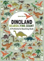 Dinoland: Szukaj, znajdź, policz: Prehistoryczna książka do liczenia - Dinoland: Search, Find, Count: A Prehistoric Counting Book