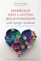 Małżeństwo i trwałe relacje z osobą z zespołem Aspergera (zaburzenie ze spektrum autyzmu): Skuteczne strategie dla par lub doradców - Marriage and Lasting Relationships with Asperger's Syndrome (Autism Spectrum Disorder): Successful Strategies for Couples or Counselors