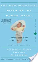 Psychologiczne narodziny ludzkiego niemowlęcia - symbioza i indywiduacja - The Psychological Birth of the Human Infant Symbiosis and Individuation