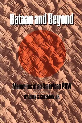 Bataan i nie tylko: Wspomnienia amerykańskiego jeńca wojennego - Bataan and Beyond: Memories of an American POW