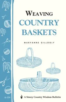 Wyplatanie koszy wiejskich: Biuletyn Storey Country Wisdom A-159 - Weaving Country Baskets: Storey Country Wisdom Bulletin A-159