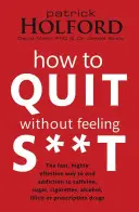 Jak rzucić palenie bez wyrzutów sumienia - How to Quit Without Feeling S**t