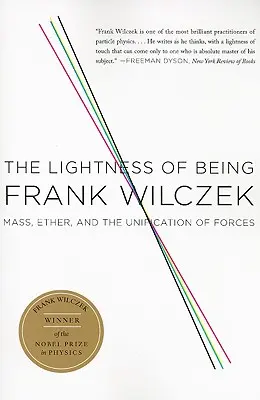 Lekkość bytu: Masa, eter i ujednolicenie sił - The Lightness of Being: Mass, Ether, and the Unification of Forces