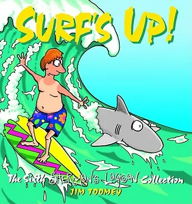 Surf's Up: Kolekcja Sherman's Lagoon z lat 1994-1995 - Surf's Up!: The 1994 to 1995 Sherman's Lagoon Collection