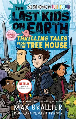 Ostatnie dzieci na Ziemi: Ekscytujące opowieści z domku na drzewie - The Last Kids on Earth: Thrilling Tales from the Tree House