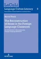 Rekonstrukcja sensu w klasie języka obcego: wprowadzenie do rekonstrukcyjnych badań nad językiem obcym - The Reconstruction of Sense in the Foreign Language Classroom; An Introduction to Reconstructive Foreign Language Research