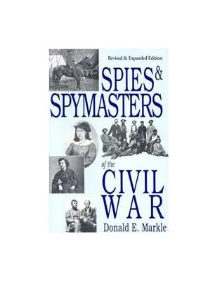 Szpiedzy i szpiedzy wojny secesyjnej - Spies and Spymasters of the Civil War