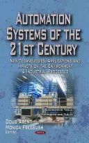 Systemy automatyki XXI wieku - nowe technologie, zastosowania i wpływ na środowisko i procesy przemysłowe - Automation Systems of the 21st Century - New Technologies, Applications & Impacts on the Environment & Industrial Processes
